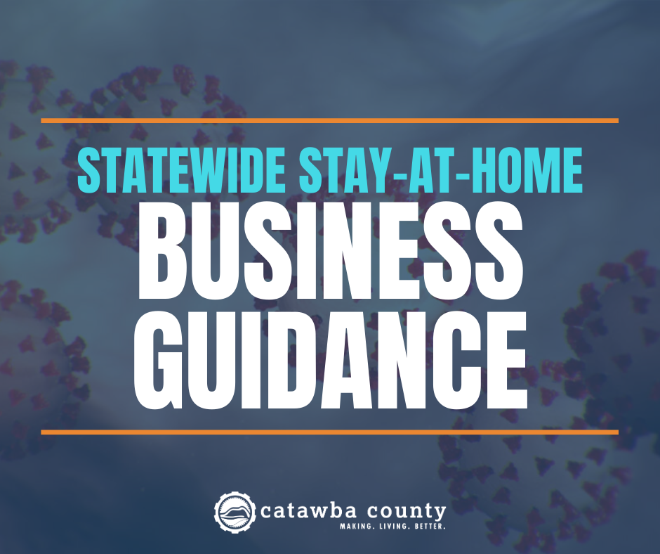 Business Guidance: North Carolina Stay at Home Order Business Guidance: North Carolina Stay at Home Order
